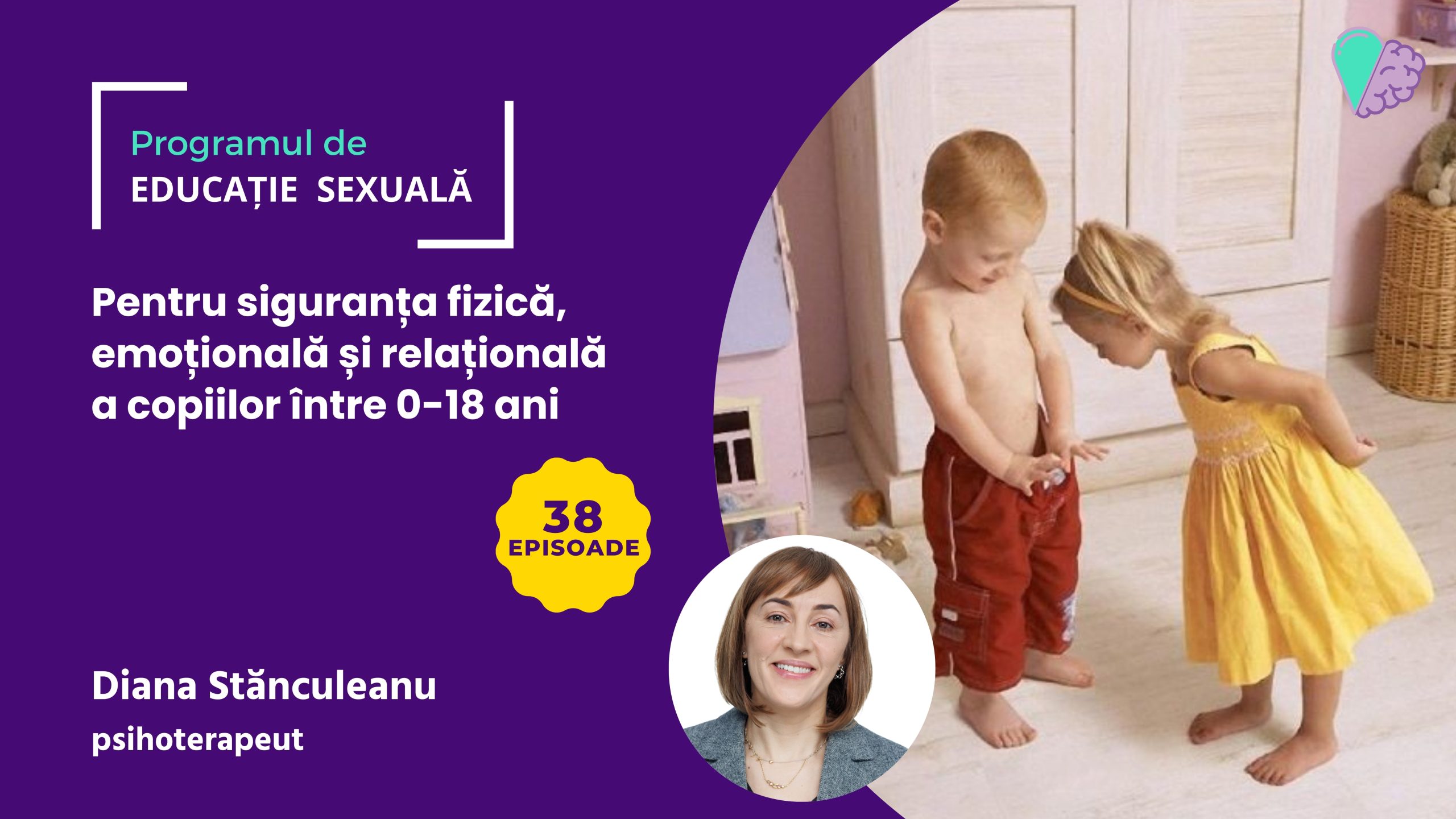 Programul de Educație Sexuală (0-18 ani) – 38 episoade